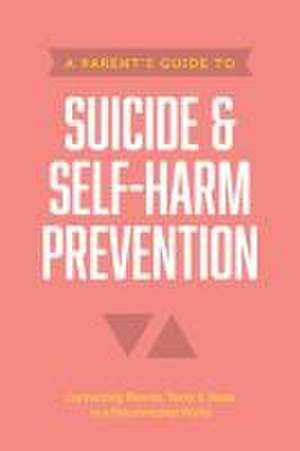 A Parent's Guide to Suicide & Self-Harm Prevention