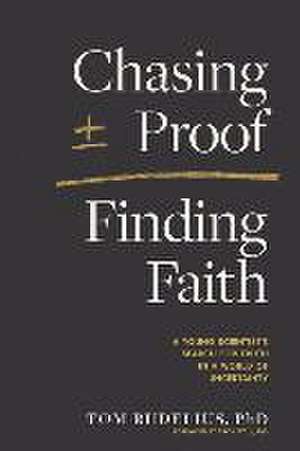 Chasing Proof, Finding Faith de Tom Rudelius