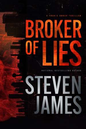 Broker of Lies de Steven James