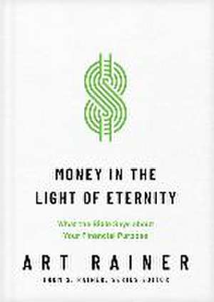 Money in the Light of Eternity de Art Rainer