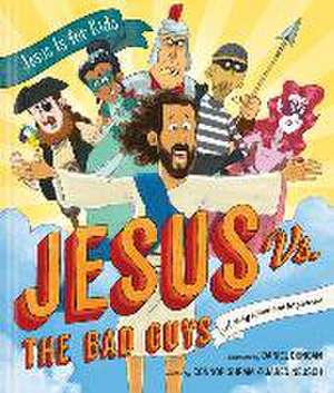 Jesus vs. the Bad Guys de Connor Shram