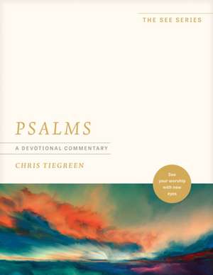 Psalms: A Devotional Commentary de Chris Tiegreen