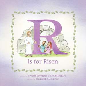 R Is for Risen de Crystal Bowman