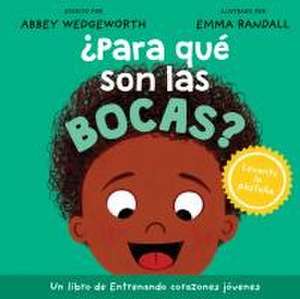 ¿Para Qué Son Las Bocas? de Abbey Wedgeworth