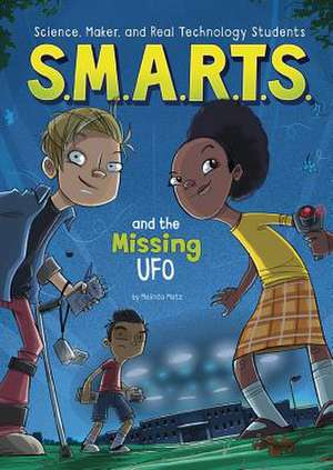 S.M.A.R.T.S. and the Missing UFO de Melinda Metz