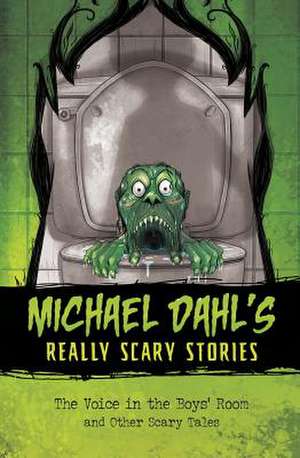 The Voice in the Boys' Room: And Other Scary Tales de Michael Dahl