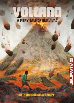 Volcano: A Fiery Tale of Survival de Thomas Kingsley Troupe