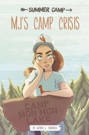 Mj's Camp Crisis de Wendy L. Brandes