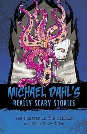 The Monster in the Mailbox: And Other Scary Tales de Michael Dahl