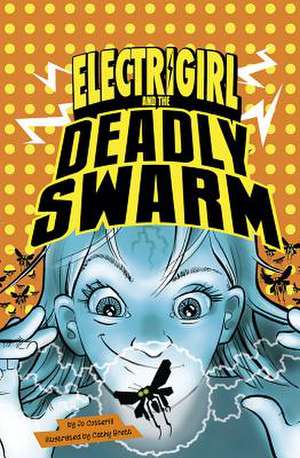 Electrigirl and the Deadly Swarm de Jo Cotterill