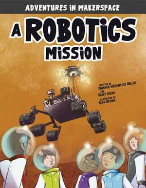 A Robotics Mission de Shannon McClintock Miller