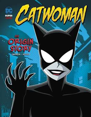 Catwoman: An Origin Story de Louise Simonson