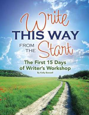 Write This Way from the Start de Kelly Boswell