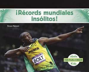 Records Mundiales Insolitos! de Grace Hansen