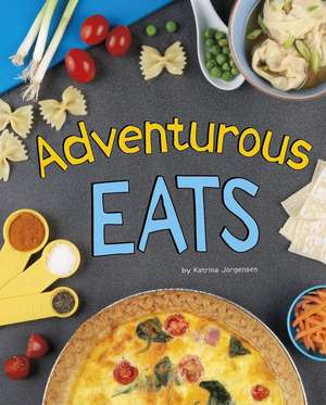 Adventurous Eats de Katrina Jorgensen