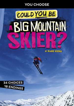 Could You Be a Big Mountain Skier? de Blake Hoena