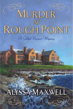 Murder at Rough Point de Alyssa Maxwell