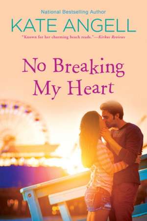 No Breaking My Heart de Kate Angell