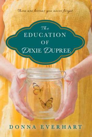 The Education of Dixie Dupree de Donna Everhart