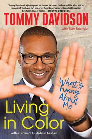 Living in Color: What's Funny about Me: Stories from in Living Color, Pop Culture, and the Stand-Up Comedy Scene of the 80s & 90s de Tommy Davidson