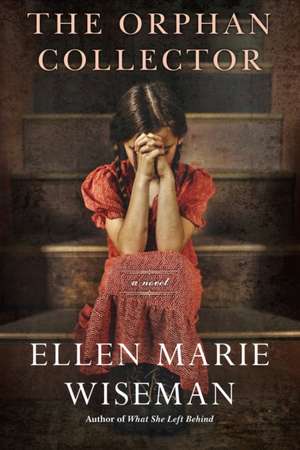 The Orphan Collector de Ellen Marie Wiseman