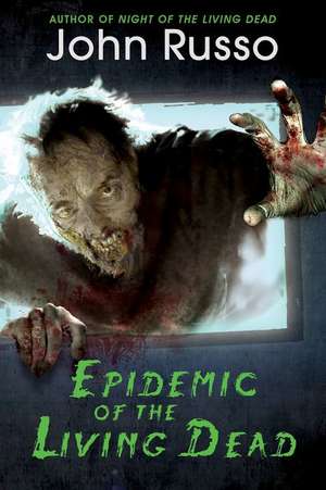 Epidemic of the Living Dead de John Russo