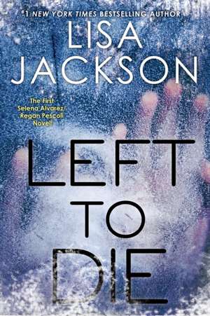 Left to Die de Lisa Jackson