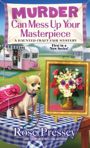 Murder Can Mess Up Your Masterpiece de Rose Pressey