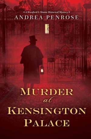 Murder at Kensington Palace de Andrea Penrose