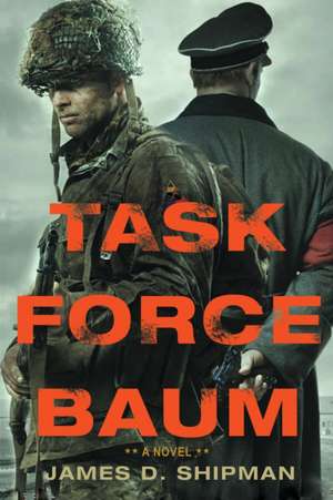 Task Force Baum de James D. Shipman