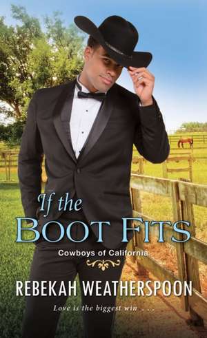 If the Boot Fits: A Smart & Sexy Cinderella Story de Rebekah Weatherspoon