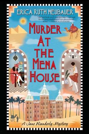 Murder at the Mena House de Erica Ruth Neubauer