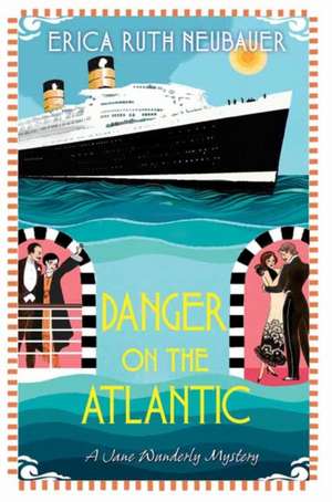 Danger on the Atlantic de Erica Ruth Neubauer