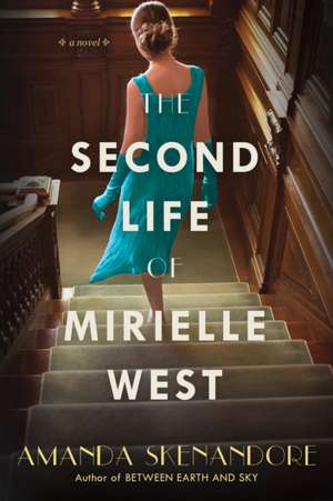 The Second Life of Mirielle West de Amanda Skenandore