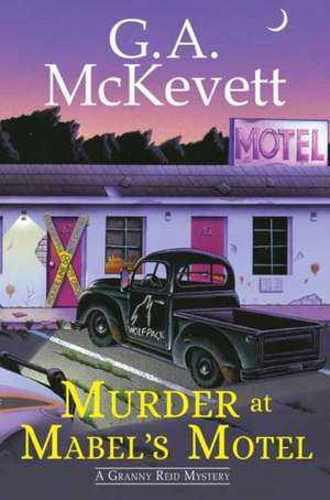 Murder at Mabel's Motel de G. A. Mckevett