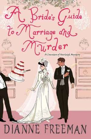 A Bride's Guide to Marriage and Murder de Dianne Freeman