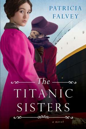 The Titanic Sisters de Patricia Falvey