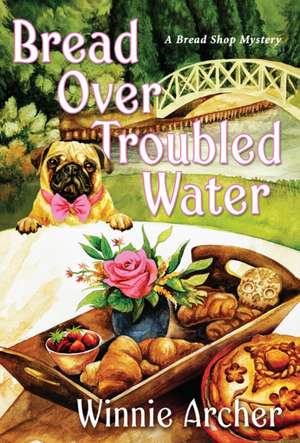 Bread Over Troubled Water de Winnie Archer