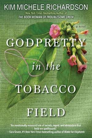 Godpretty in the Tobacco Field de Kim Michele Richardson