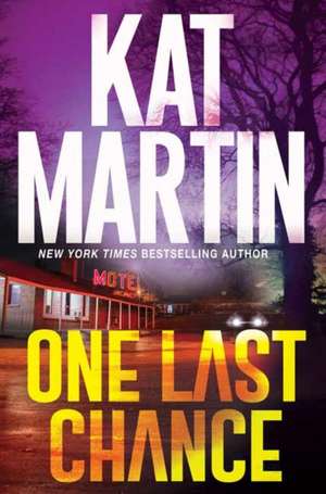 One Last Chance: A Thrilling Novel of Suspense de Kat Martin