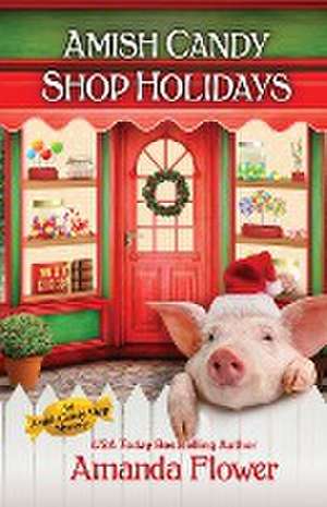 Amish Candy Shop Holidays de Amanda Flower