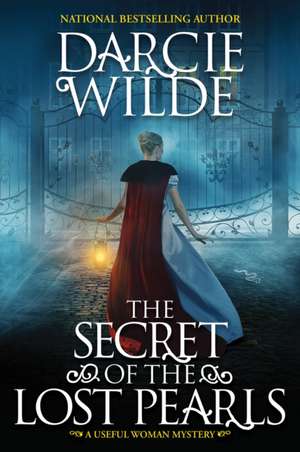 The Secret of the Lost Pearls de Darcie Wilde