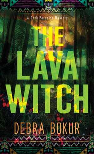 The Lava Witch de Debra Bokur