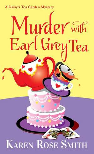 Murder with Earl Grey Tea de Karen Rose Smith