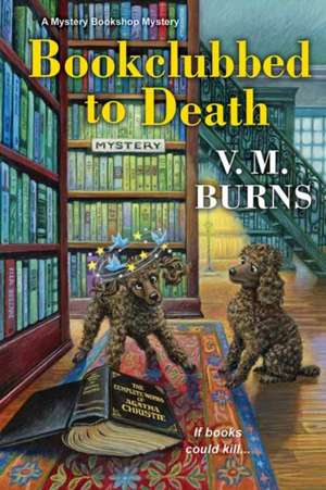 Bookclubbed to Death de V M Burns