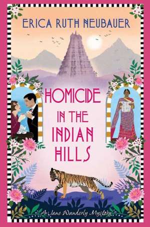 Homicide in the Indian Hills de Erica Ruth Neubauer