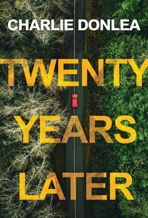 Twenty Years Later de Charlie Donlea