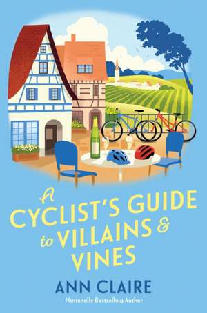 A Cyclists Guide to Villains & Vines de Ann Claire