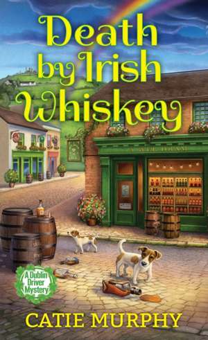 Death by Irish Whiskey de Catie Murphy