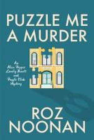 Puzzle Me a Murder de Roz Noonan